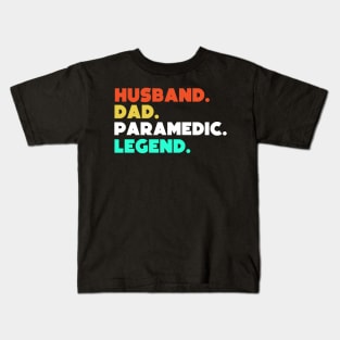 Husband.Dad.Paramedic.Legend. Kids T-Shirt